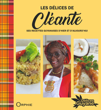 Image de Les délices de Cléante - ses recettes guyanaises d'hier et d'aujourd'hui