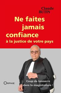 Picture of NE FAITES JAMAIS CONFIANCE A LA JUSTICE DE VOTRE PAYS
