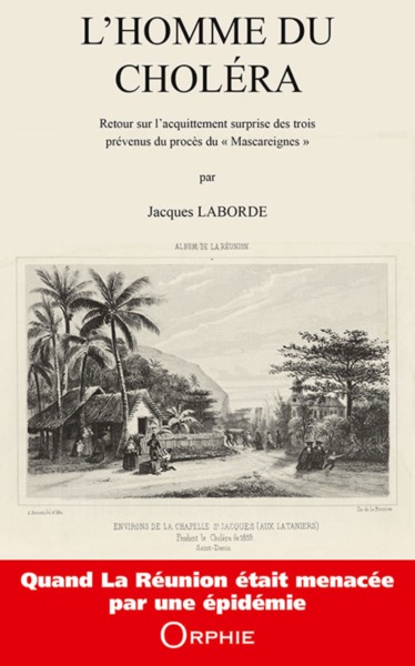 Image de L'homme du choléra - retour sur l'acquittement surprise des trois prévenus du procès du "Mascareignes"