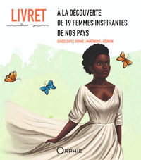 Picture of A LA DECOUVERTE DE 19 FEMMES INSPIRANTES DE NOS PAYS : GUADELOUPE, GUYANE, MARTINIQUE, LA REUNION