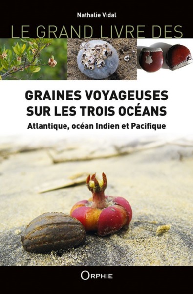 Picture of Le grand livre des graines voyageuses sur les trois océans - Atlantique, océan Indien et Pacifique