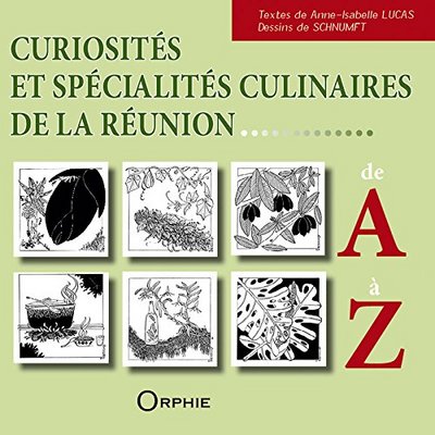 Image de Curiosités et spécialités culinaires de la Réunion - de A à Z