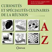 Image de Curiosités et spécialités culinaires de la Réunion - de A à Z