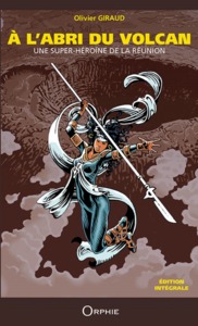 Image de À l'abri du volcan - une super-héroïne de La Réunion