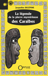 Picture of LA LEGENDE DE LA PIERRE MYSTERIEUSE DES CARAIBES