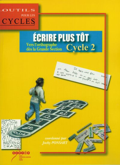 Picture of Ecrire plus tôt - vers l'orthographe dès la grande section, cycle 2