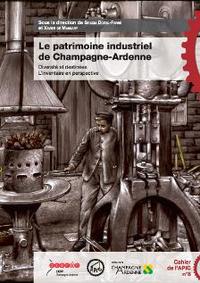Image de Le patrimoine industriel de Champagne-Ardenne - diversité et destinées