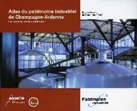 Picture of Atlas du patrimoine industriel de Champagne-Ardenne - les racines de la modernité