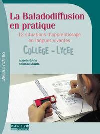 Picture of La baladodiffusion en pratique - 12 situations d'apprentissage en langues vivantes, collège-lycée
