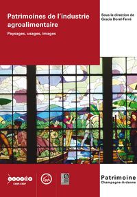 Picture of Patrimoines de l'industrie agroalimentaire - paysages, usages, images