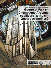 Image de Guerre et paix en Champagne-Ardenne et ailleurs, 1914-2014 - quels patrimoines ?