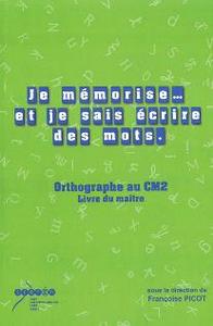 Image de JE MEMORISE ET JE SAIS ECRIRE DES MOTS : LIVRE DU MAITRE ET CAHIER DE L'ELEVE - CM2