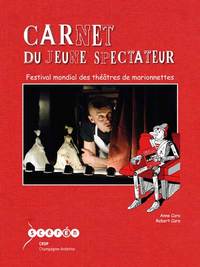 Picture of Carnet du jeune spectateur - Festival mondial des théâtres de marionnettes [de] Charleville-Mézières