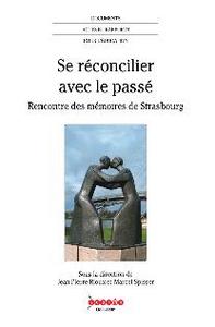 Image de Se réconcilier avec le passé - [2ème] Rencontre des mémoires de Strasbourg, [13-15 novembre 2012]