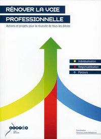 Image de Rénover la voie professionnelle, actions et projets pour la réussite de tous les élèves - individualisation, responsabilisation, parcours