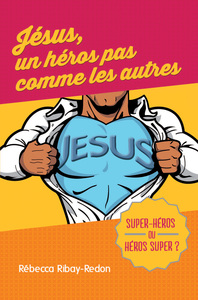 Image de Jésus un héros pas comme les autres. - Super-héros ou héros super?