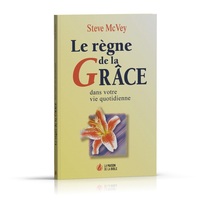 Picture of Le règne de la grâce : ...dans votre vie quotidienne