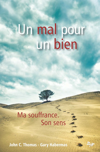 Image de Un mal pour un bien : Ma souffrance. Son sens