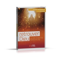 Image de Retrouver Dieu : La joie d’une foi renouvelée