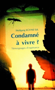 Image de Condamné à vivre? : Témoignages d'espérance