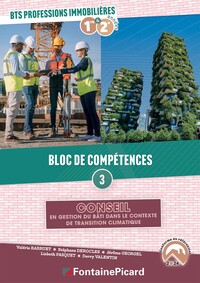 Picture of BLOC DE COMPETENCES 3 : CONSEIL EN GESTION DU BATI DS CONTEXTE TRANSITION CLIMATIQUE BTS PROF IMMO