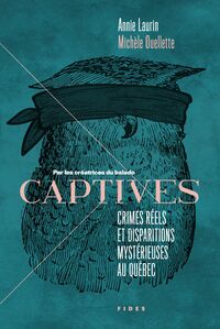 Image de Captives-Crimes réels et disparitions mystérieuses au Québec