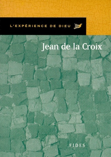 Image de JEAN DE LA CROIX. L'EXPERIENCE DE DIEU