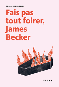 Image de Fais pas tout foirer, James Becker