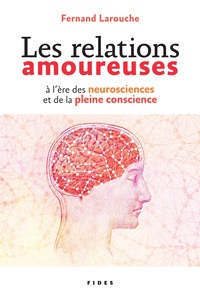 Image de Les relations amoureuses à l'ère des neuroscience et de la pleine conscience