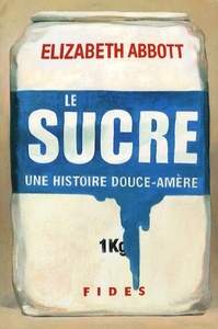 Image de HISTOIRE DOUCE-AMERE DU SUCRE