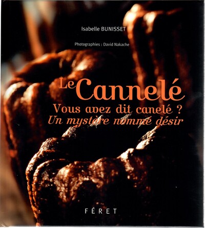 Image de LE CANNELE, VOUS AVEZ DIT CANELE ?