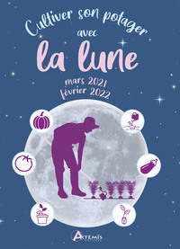 Picture of Cultiver son potager avec la lune, mars 2021-février2022