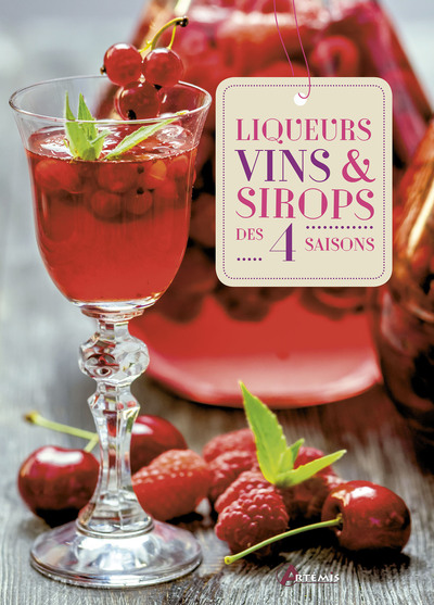 Image de Liqueurs, vins et sirops des quatre saisons