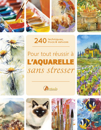 Picture of Pour tout réussir à l'aquarelle sans stresser