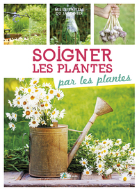 Image de Soigner les plantes par les plantes