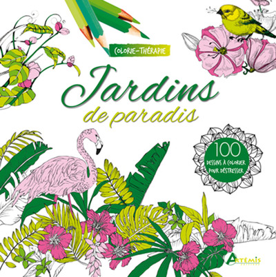 Image de Jardins de paradis : 100 dessins à colorier pour déstresser