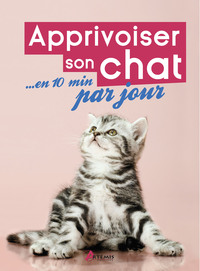Image de Apprivoiser son chat en 10 min par jour