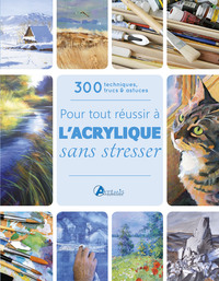 Image de Pour tout réussir à l'acrylique sans stresser