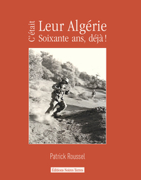 Image de C'était leur Algérie, 60 ans déjà !