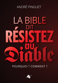 Picture of La bible dit résistez au diable