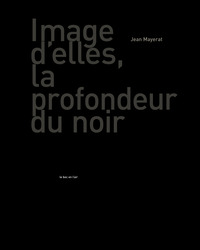 Image de IMAGE D'ELLES, LA PROFONDEUR DU NOIR