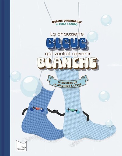 Image de LA CHAUSSETTE BLEUE QUI VOULAIT DEVENIR BLANCHE : LE MYSTERE DE LA MACHINE A LAVER.