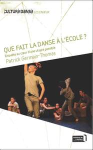 Image de Que Fait La Danse A L'Ecole ? Enquete Au Coeur D'Une Utopie Possible