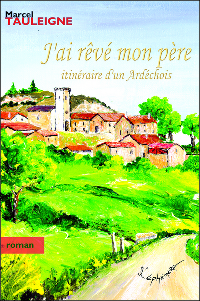 Picture of J'ai rêvé mon père - Itinéraire d'un Ardéchois