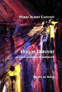 Picture of HUGUES DUFOURT, 25 ANS DE MUSIQUE CONTEMPORAINE