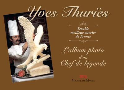 Picture of Yves Thuriès, l'Album de photo d'un Chef de légende