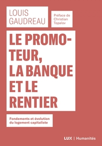 Picture of Le promoteur, la banque et le rentier - Fondements et évolut