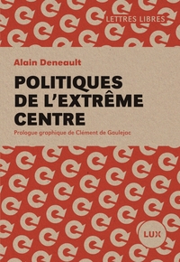 Image de POLITIQUES DE L'EXTREME CENTRE