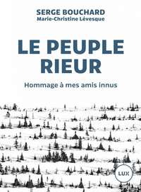 Image de LE PEUPLE RIEUR - HOMMAGE A MES AMIS INNUS