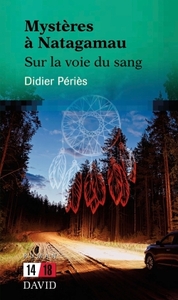Image de Mystères à Natagamau: Sur la voie du sang